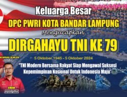 Keluarga Besar DPC PWRI Kota Bandar Lampung Berikan Ucapan : “Dirgahayu TNI Ke-79” TNI Modern Bersama Rakyat Siap Mengawal Suksesi Kepemimpinan Nasional Untuk Indonesia Maju.