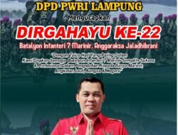 Ketua DPD PWRI Provinsi Lampung Darmawan S.H., M.H. Ucapkan Dirgahayu ke-22 Batalyon Infanteri 7 Marinir.